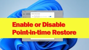 How to Enable or Disable Point-in-time Restore in Windows 11 thumbnail