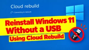 reinstall Windows 11 without USB using Cloud Rebuild thumbnail